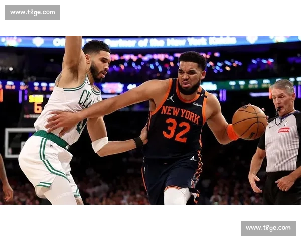 纽约波士顿尼克斯激战凯尔特人传统豪门对决引爆季后赛焦点之夜篮球盛宴